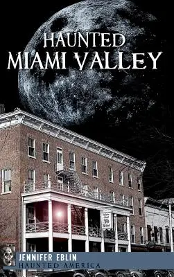 Strašidelné údolí Miami - Haunted Miami Valley