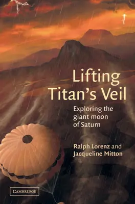 Zvednutí Titánova závoje: Průzkum obřího Saturnova měsíce - Lifting Titan's Veil: Exploring the Giant Moon of Saturn