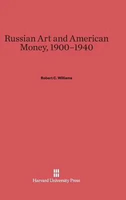 Ruské umění a americké peníze, 1900-1940 - Russian Art and American Money, 1900-1940