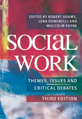 Sociální práce: Témata, problémy a kritické diskuse - Social Work: Themes, Issues and Critical Debates