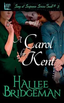 Koleda pro Kenta: Píseň o napětí, kniha 3 - A Carol for Kent: Song of Suspense Series book 3