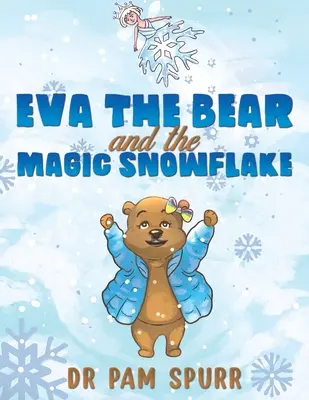Medvědice Eva a kouzelná sněhová vločka - Eva the Bear and the Magic Snowflake