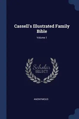 Cassell's Illustrated Family Bible; Volume 1 (Ilustrovaná rodinná bible) - Cassell's Illustrated Family Bible; Volume 1