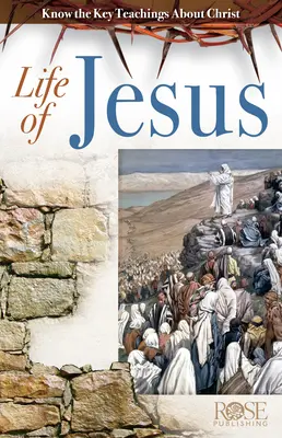 Ježíšův život: Poznejte klíčové učení o Kristu - Life of Jesus: Know the Key Teachings about Christ