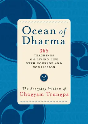Oceán dharmy: Každodenní moudrost Čogjama Trungpy - Ocean of Dharma: The Everyday Wisdom of Chogyam Trungpa