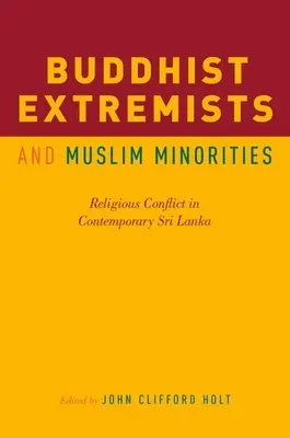 Buddhističtí extremisté a muslimské menšiny: Náboženský konflikt na současné Srí Lance - Buddhist Extremists and Muslim Minorities: Religious Conflict in Contemporary Sri Lanka
