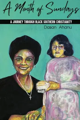 Měsíc nedělí: Cesta černošským jižanským křesťanstvím - A Month of Sundays: A Journey Through Black Southern Christianity