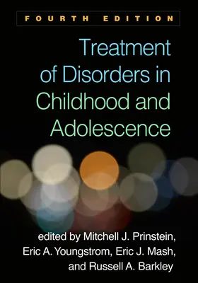 Léčba poruch v dětství a dospívání, čtvrté vydání - Treatment of Disorders in Childhood and Adolescence, Fourth Edition
