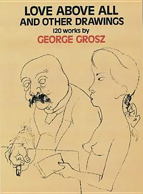 Láska nade vše a jiné kresby: 120 děl - Love Above All and Other Drawings: 120 Works