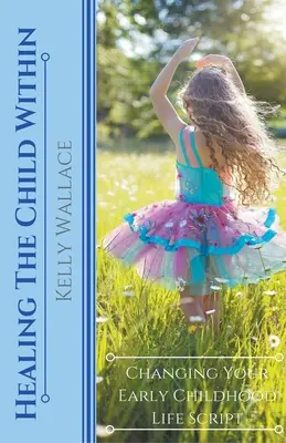 Uzdravení dítěte uvnitř - Healing The Child Within