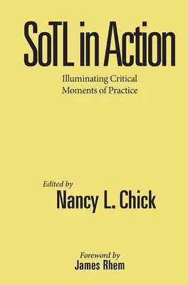 Sotl v akci: Osvětlení kritických okamžiků praxe - Sotl in Action: Illuminating Critical Moments of Practice