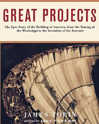 Velké projekty: Vydejte se na cestu do Ameriky: epický příběh o budování Ameriky, od Th. - Great Projects: The Epic Story of the Building of America, from Th
