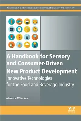 Příručka pro senzorický a spotřebitelský vývoj nových produktů: Inovativní technologie pro potravinářský a nápojový průmysl - A Handbook for Sensory and Consumer-Driven New Product Development: Innovative Technologies for the Food and Beverage Industry