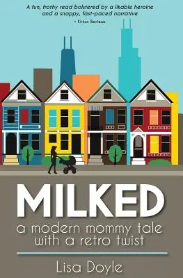 Milked: Příběh moderní maminky s retro nádechem - Milked: A Modern Mommy Tale with a Retro Twist