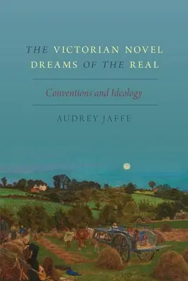 Viktoriánský román Sny o realitě: konvence a ideologie - The Victorian Novel Dreams of the Real: Conventions and Ideology