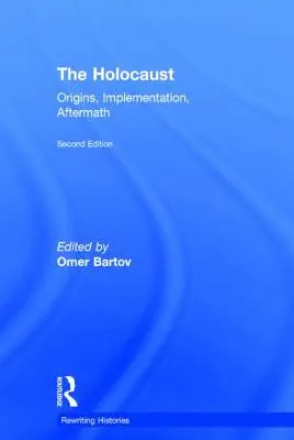 Holokaust: Holokaust: vznik, realizace, následky - The Holocaust: Origins, Implementation, Aftermath