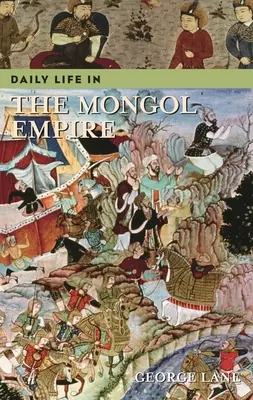 Každodenní život v mongolské říši - Daily Life in the Mongol Empire