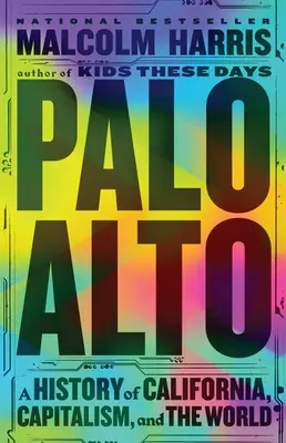 Palo Alto: Dějiny Kalifornie, kapitalismu a světa - Palo Alto: A History of California, Capitalism, and the World