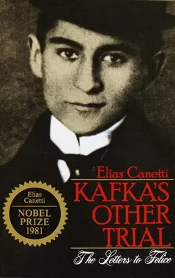 Kafkův druhý proces: Dopisy Felice - Kafka's Other Trial: The Letters to Felice