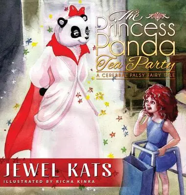 Čajový dýchánek princezny Pandy: Pohádka o dětské mozkové obrně. - The Princess Panda Tea Party: A Cerebral Palsy Fairy Tale