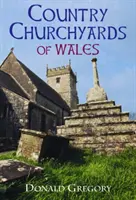 Venkovské kostelíky Walesu - Country Churchyards of Wales