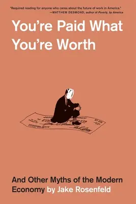 Platí se, co se platí: A další mýty moderní ekonomiky - You're Paid What You're Worth: And Other Myths of the Modern Economy