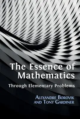 Podstata matematiky prostřednictvím elementárních úloh - The Essence of Mathematics Through Elementary Problems