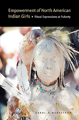 Posílení postavení severoamerických indiánských dívek: Rituální projevy v období puberty - Empowerment of North American Indian Girls: Ritual Expressions at Puberty