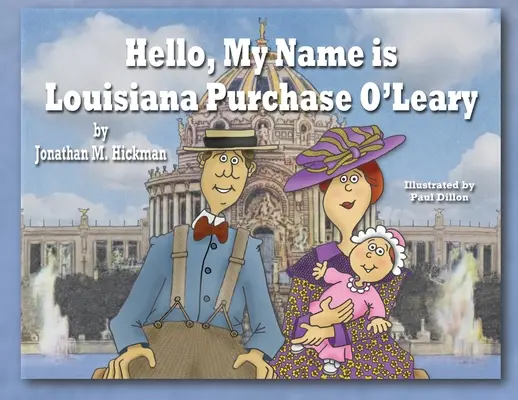 Dobrý den, jmenuji se Louisiana Purchase O'Leary - Hello, My Name is Louisiana Purchase O'Leary