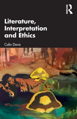 Literatura, interpretace a etika - Literature, Interpretation and Ethics