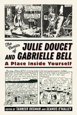 Komiksy Julie Doucetové a Gabrielle Bellové: A Place Inside Yourself - Comics of Julie Doucet and Gabrielle Bell: A Place Inside Yourself