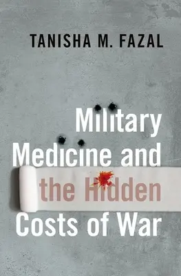 Vojenské lékařství a skryté náklady války - Military Medicine and the Hidden Costs of War