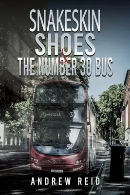 Boty z hadí kůže a autobus číslo 30 - Snakeskin Shoes & the Number 30 Bus