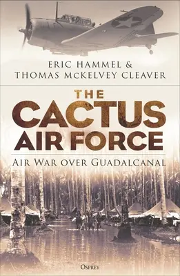 Kaktusové letectvo: Kaktusová kniha: Letecká válka nad Guadalcanalem - The Cactus Air Force: Air War Over Guadalcanal