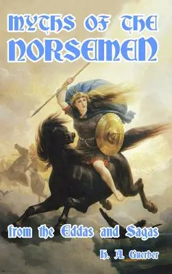 Mýty Seveřanů: Z Edd a ság - Myths of the Norsemen: From the Eddas and Sagas