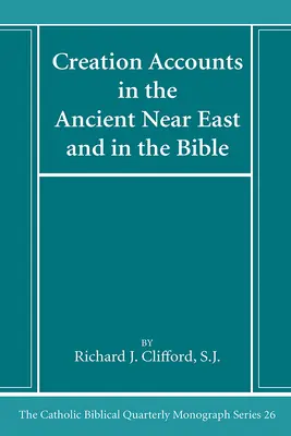 Vyprávění o stvoření na starověkém Blízkém východě a v Bibli - Creation Accounts in the Ancient Near East and in the Bible