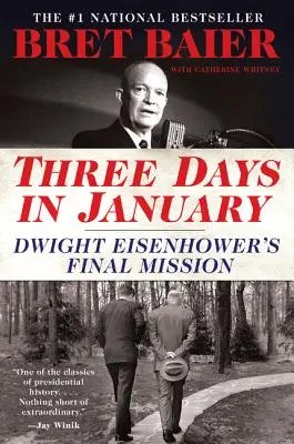 Tři lednové dny: Poslední mise Dwighta Eisenhowera - Three Days in January: Dwight Eisenhower's Final Mission