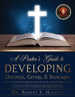 Průvodce pastora pro rozvoj učedníků, dárců a správců - A Pastor's Guide to Developing Disciples, Givers, & Stewards