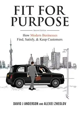 Fit for Purpose: Jak moderní firmy hledají, uspokojují a udržují zákazníky - Fit for Purpose: How Modern Businesses Find, Satisfy, & Keep Customers