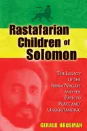 Rastafariánské děti Šalamounovy: Dědictví Kebra Nagast a cesta k míru a porozumění - Rastafarian Children of Solomon: The Legacy of the Kebra Nagast and the Path to Peace and Understanding