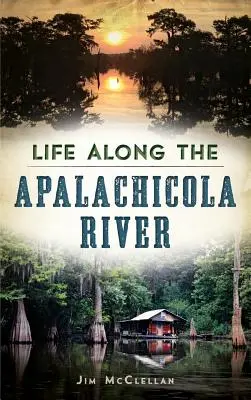 Život podél řeky Apalachicola - Life Along the Apalachicola River