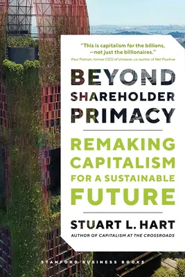 Překročení primátu akcionářů: Přetvoření kapitalismu pro udržitelnou budoucnost - Beyond Shareholder Primacy: Remaking Capitalism for a Sustainable Future