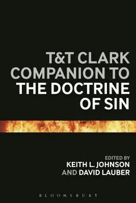 T&T Clark Companion to the Doctrine of Sin (T&T Clarkův průvodce naukou o hříchu) - T&T Clark Companion to the Doctrine of Sin