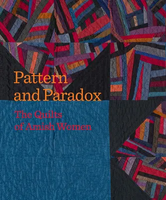 Vzor a paradox: Deky amišských žen - Pattern and Paradox: The Quilts of Amish Women