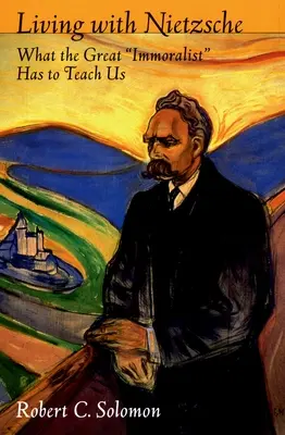 Život s Nietzschem: Co nás může „velký nemoralista“ naučit“ - Living with Nietzsche: What the Great Immoralist