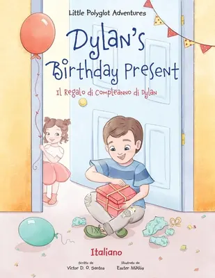 Dylan's Birthday Present / Il Regalo Di Compleanno Di Dylan - italské vydání - Dylan's Birthday Present / Il Regalo Di Compleanno Di Dylan - Italian Edition