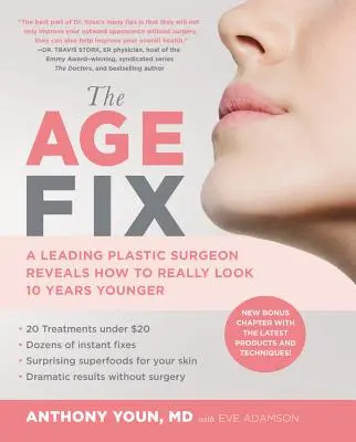 Oprava věku: Přední plastický chirurg odhaluje, jak vypadat opravdu o 10 let mladší - The Age Fix: A Leading Plastic Surgeon Reveals How to Really Look 10 Years Younger