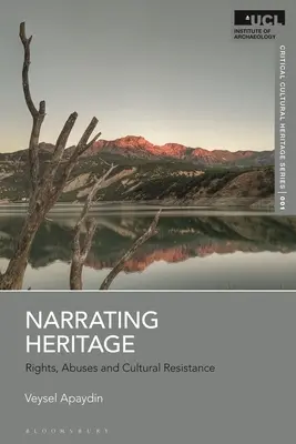 Vyprávění o dědictví: Práva, zneužívání a kulturní odpor - Narrating Heritage: Rights, Abuses and Cultural Resistance
