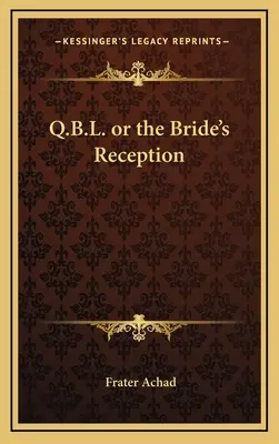 Q.B.L. aneb Přijetí nevěsty - Q.B.L. or the Bride's Reception