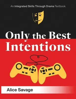 Only the Best Intentions: Moderní romance mezi chlapem, dívkou a hrou - Only the Best Intentions: A Modern Romance Between a Guy, a Girl, and a Game
